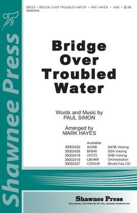 Simon & Garfunkel: Bridge Over Troubled Water (arr. Mark Hayes)