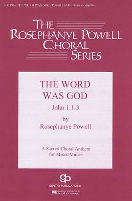 Rosephanye Powell: The Word Was God