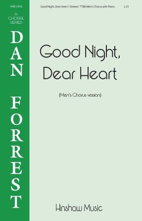 Dan Forrest: Good Night, Dear Heart