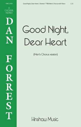 Dan Forrest: Good Night, Dear Heart