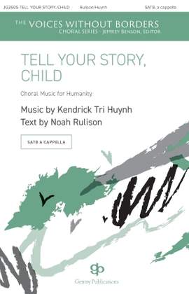 Kendrick Tri Huynh: Tell Your Story, Child
