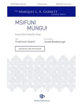 Jarrett Roseborough: Msifuni Mungu! (Praise (Him) God/Our King)