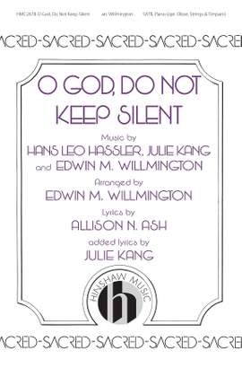 Edwin M. Willmington: O God, Do Not Keep Silent