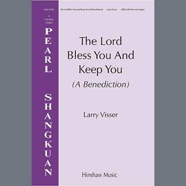 Larry Visser: The Lord Bless You And Keep You (A Benediction)