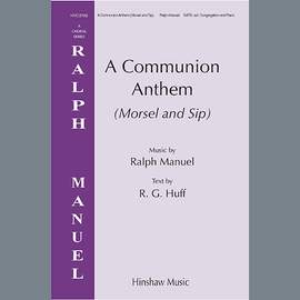 Ralph Manuel: A Communion Anthem (Morsel and Sip)