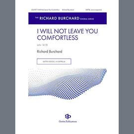 Richard Burchard: I Will Not Leave You Comfortless