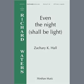 Zachary Hall: Even the night (shall be light)