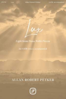 Allan Robert Petker: Lux (from Dona Nobis Pacem)
