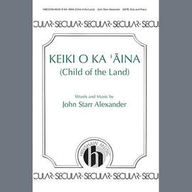 John Star Alexander: Keiki O Ka 'aina (Child Of The Land)