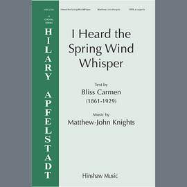 Matthew-John Knights: I Heard The Spring Wind Whisper