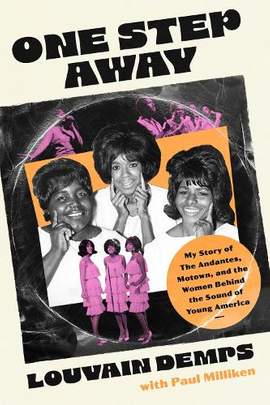 One Step Away: My Story of The Andantes, Motown, and the Women Behind the Sound of Young America