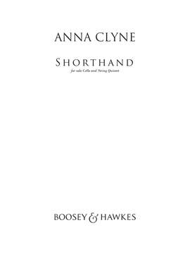 Clyne, Anna: Shorthand - Solo Cello and String Quintet