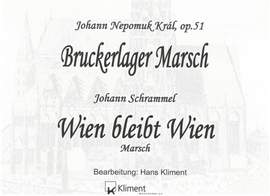 Bruckerlager Marsch + Wien bleibt Wien Op.51