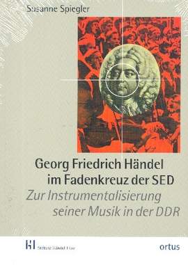Spiegler, S: Georg Friedrich Händel im Fadenkeuz der SED