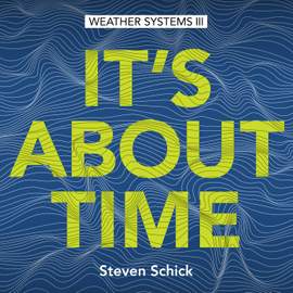 Weather Systems, Vol. 3: It's About Time