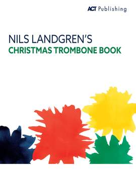 Nils Landgren’s Christmas Trombone Book
