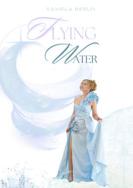 Daniela Berlin: Flying Water