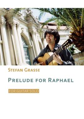 Stefan Grasse: Prelude for Raphael