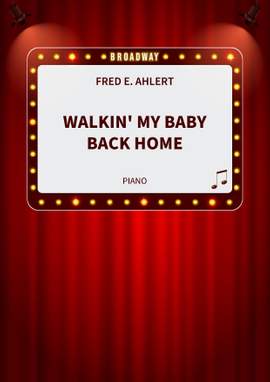 Fred E. Ahlert: Walkin' My Baby Back Home