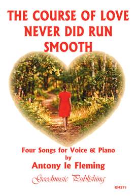 Antony le Fleming: The Course of Love Never Did Run Smooth
