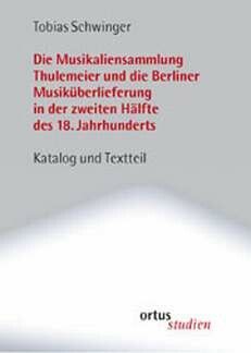 Schwinger, T: Die Musikaliensammlung Thulemeier