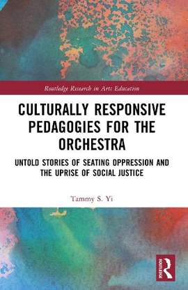 Culturally Responsive Pedagogies for the Orchestra: Untold Stories of Seating Oppression and the Uprise of Social Justice