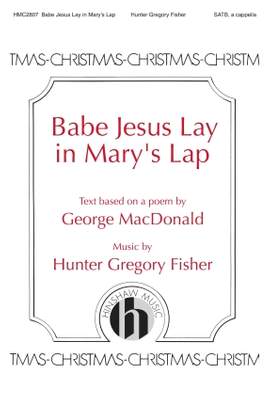 Hunter Gregory Fisher: Babe Jesus Lay in Mary's Lap