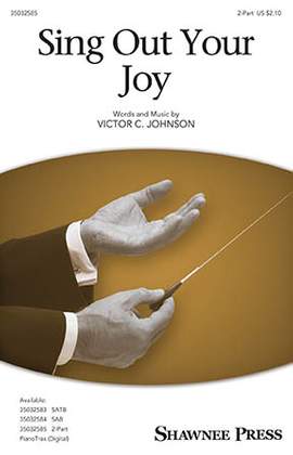 Victor C. Johnson: Sing Out Your Joy!