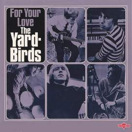 The Yardbirds: For Your Love