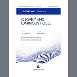 Brent Wells: O Lovely And Luminous House
