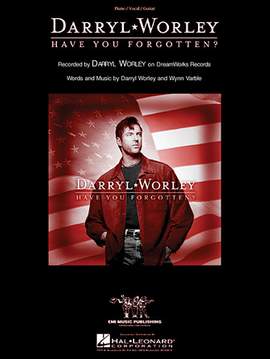 Darryl Worley: Have You Forgotten?