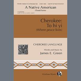 James E. Green: Cherokee: To hi yi (Where Peace Lives)