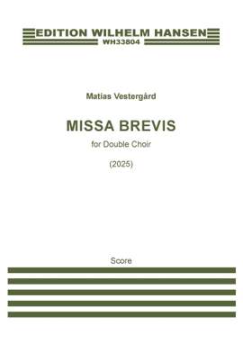 Matias Vestergård: Missa Brevis (for Double Choir)
