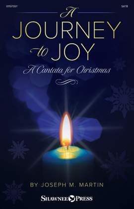 Joseph M. Martin: A Journey to Joy (A Cantata for Christmas) - Tenor Sax/BariTC (sub Tbn 1-2)