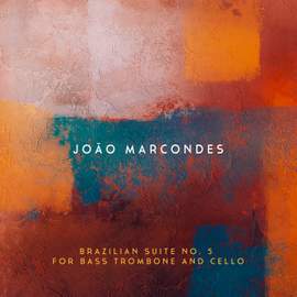 Brazilian Suite No. 5 for Bass Trombone and Cello