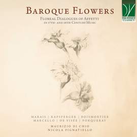 Baroque Flowers - Floreal Dialogues of Affetti in 17th- and 18th-Century Music