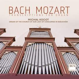 Bach, Mozart: Transcriptions for Organ