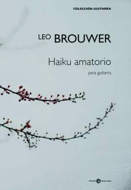 Brouwer, L: Haiku amatorio