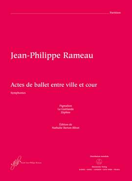 Rameau, Jean-Philippe: Actes de ballet entre ville et cour - Pigmalion/La Guirlande/Zéphire