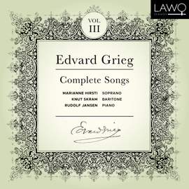 Grieg: Complete Songs, Vol. 3