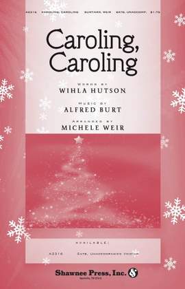 Alfred Burt & Wihla Hutson: Caroling, Caroling (arr. Michele Weir)