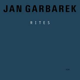 Jan Garbarek: Rites [luminessence Series]