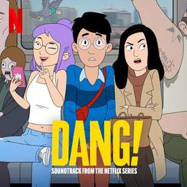Dang! (Soundtrack from the Netflix Series)