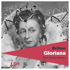 Britten, Gloriana, First Performance
