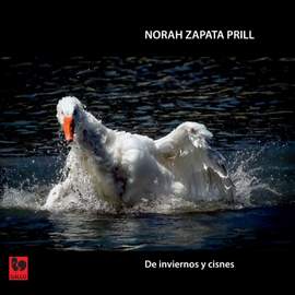 Norah Zapata Prill: De inviernos y cisnes