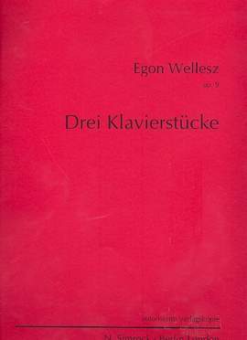 Wellesz, E: 3 Klavierstücke op.9 op. 9