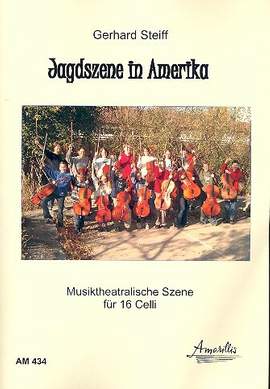 Steiff, G: Jagdszene in Amerika für 16 Violoncelli