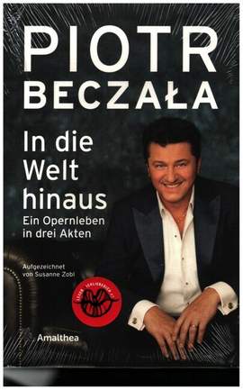 Beczala, P: Piotr Beczala - In die Welt hinaus