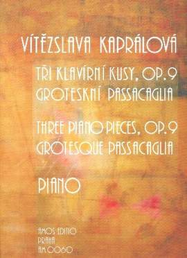 Kapralova, V: 3 Pieces op.9 and Grotesque Passacaglia