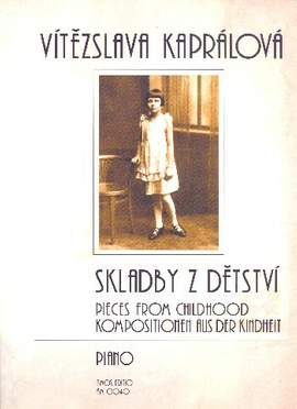 Kapralova, V: Skladby z detstvi